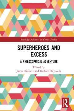 portada Superheroes and Excess (Routledge Advances in Comics Studies) (in English)