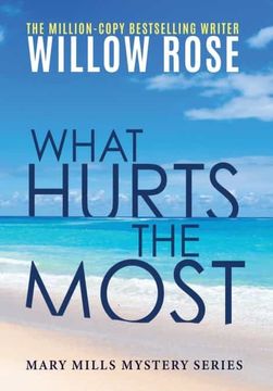 portada What Hurts the Most (1) (Mary Mills Mystery) (in English)