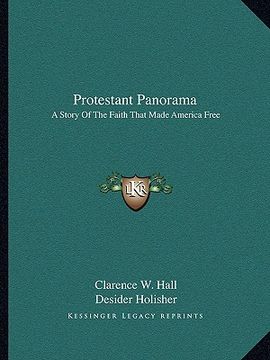 portada protestant panorama: a story of the faith that made america free (en Inglés)