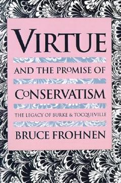 portada virtue and the promise of conservatism: the legacy of burke and tocqueville (en Inglés)