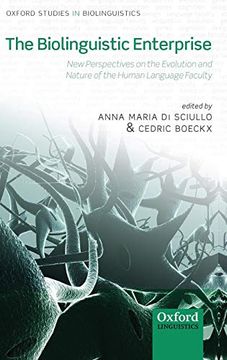 portada The Biolinguistic Enterprise: New Perspectives on the Evolution and Nature of the Human Language Faculty (Oxford Studies in Biolinguistics) (en Inglés)