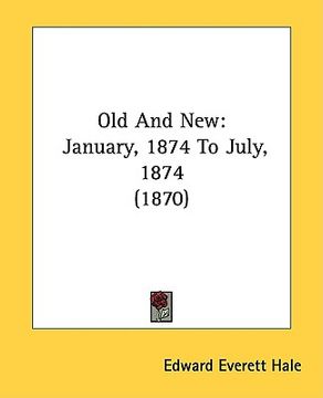 portada old and new: january, 1874 to july, 1874 (1870) (en Inglés)
