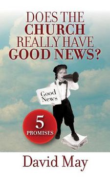 portada Does the Church Really Have Good News?: 5 Promises (en Inglés)