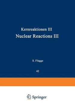 Kernreaktionen iii / Nuclear Reactions iii de d. E. Alburger(Springer) (en Inglés)