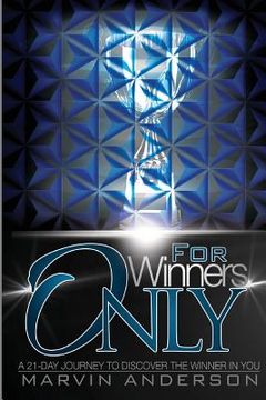 portada For Winners Only: A 21-Day Journey To Discover The Winner In You (en Inglés)