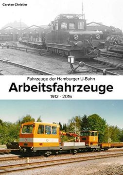 portada Fahrzeuge der Hamburger U-Bahn: Arbeitsfahrzeuge: 1912-2016 (in German)
