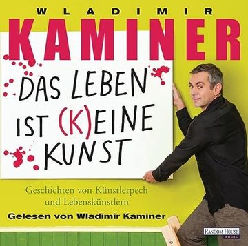 portada Das Leben ist Keine Kunst: Geschichten von Künstlerpech und Lebenskünstlern (in German)