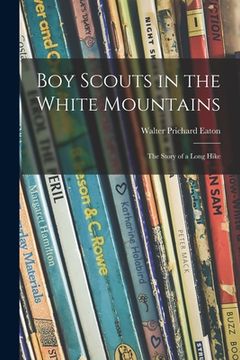 portada Boy Scouts in the White Mountains; the Story of a Long Hike (in English)
