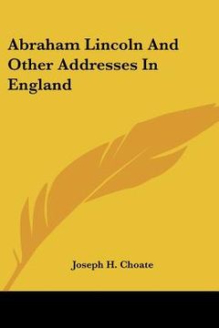 portada abraham lincoln and other addresses in england (en Inglés)