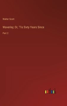 portada Waverley; Or, 'Tis Sixty Years Since: Part 2 (en Inglés)