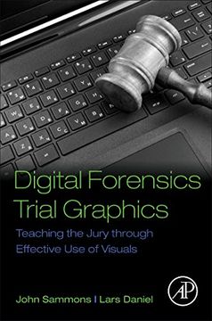 portada Digital Forensics Trial Graphics: Teaching the Jury Through Effective use of Visuals (en Inglés)