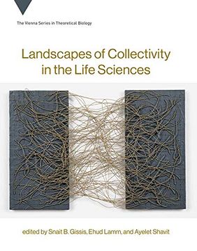 portada Landscapes of Collectivity in the Life Sciences (Vienna Series in Theoretical Biology) (en Inglés)