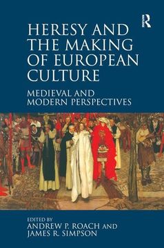 portada Heresy and the Making of European Culture: Medieval and Modern Perspectives (in English)
