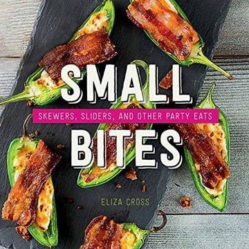 portada Small Bites: Skewers, Sliders, and Other Party Eats (en Inglés)