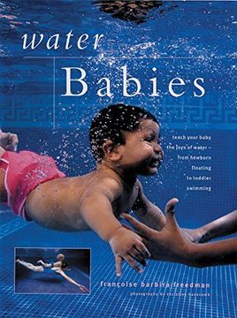 portada Teach Your Baby To Swim: Teach Your Baby the Joys of Water from Newborn Floating to Toddler Swimming