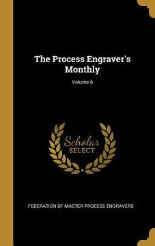 portada The Process Engraver's Monthly; Volume 6