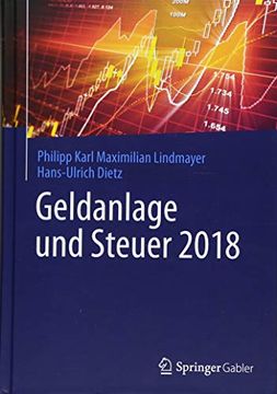portada Geldanlage und Steuer 2018: Ihr Zuverlässiger Begleiter in Unsicheren Zeiten (Gabler Geldanlage u. Steuern) (en Alemán)