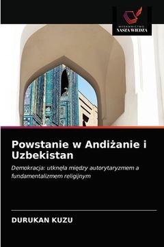 portada Powstanie w Andiżanie i Uzbekistan (en Polaco)