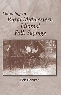 portada Listening to Rural Midwestern Idioms/Folk Sayings (in English)