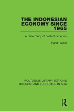 portada The Indonesian Economy Since 1965: A Case Study of Political Economy (en Inglés)
