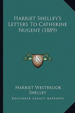 portada harriet shelley's letters to catherine nugent (1889)