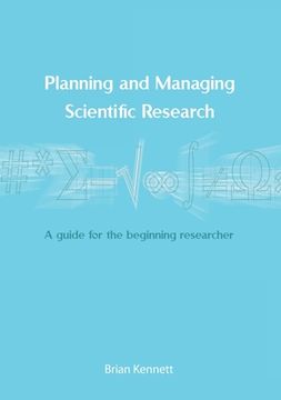 portada Planning and Managing Scientific Research: A guide for the beginning researcher (en Inglés)
