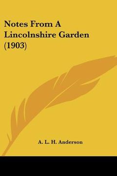 portada notes from a lincolnshire garden (1903) (en Inglés)