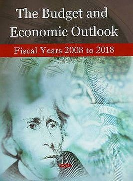 portada budget and economic outlook: fiscal years 2008 to 2018 (en Inglés)