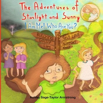 portada The Adventures of Starlight and Sunny: I am me ! Who are you?, How to find good quality friends and stand up for one another, with positive Morals, Picture Book for baby to 3 and ages 4-8 (Volume 3)