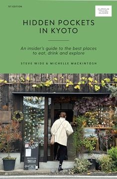 portada Hidden Pockets in Kyoto: An Insider's Guide to the Best Places to Eat, Drink and Explore (Curious Travel Guides) (in English)