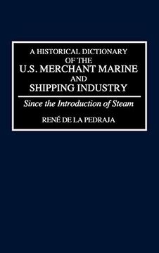 portada A Historical Dictionary of the U. S. Merchant Marine and Shipping Industry: Since the Introduction of Steam 