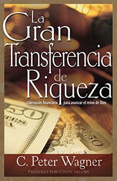 portada La Gran Transferencia de Riqueza: Liberación Financiera Para Avanzar el Reino de Dios