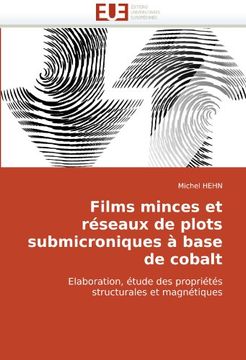 portada Films Minces Et Reseaux de Plots Submicroniques a Base de Cobalt