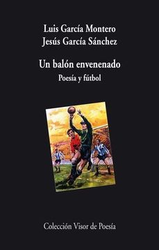 portada Un Balón Envenenado: Poesía y Futbol (Visor de Poesía) (in Spanish)