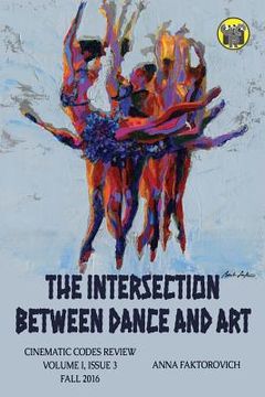 portada The Intersection Between Dance and Art: Issue 3: Fall 2016 (en Inglés)