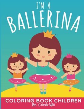 portada I'm A Ballerina: Coloring Book Children