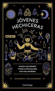 portada Jóvenes Hechiceras: Invoca tus Poderes y Crea la Pócima Para una Vida Increíble (Practica) (in Spanish)