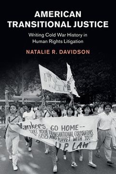 portada American Transitional Justice: Writing Cold war History in Human Rights Litigation (Human Rights in History) 