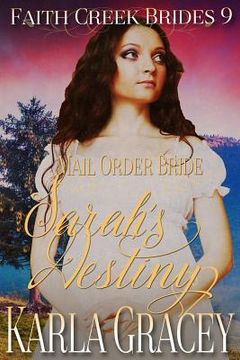 portada Mail Order Bride - Sarah's Destiny: Clean and Wholesome Historical Western Cowboy Inspirational Romance (en Inglés)