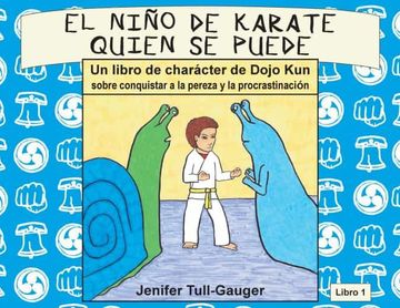 portada El niño de karate quien se puede: Un libro de carácter de Dojo Kun sobre conquistar a la pereza y procrastinación