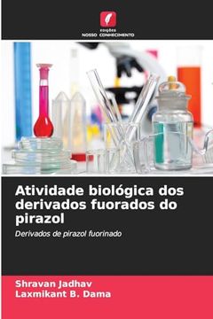 portada Atividade Biológica dos Derivados Fuorados do Pirazol (in Portuguese)