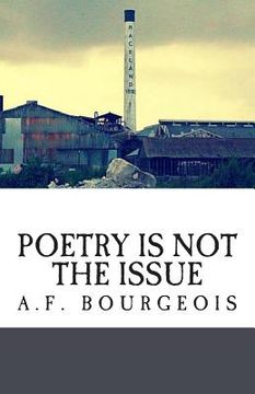 portada Poetry is not the Issue: And Other Poems (en Inglés)