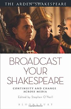 portada Broadcast your Shakespeare: Continuity and Change Across Media