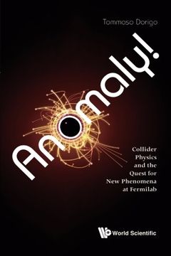 portada Anomaly! Collider Physics and the Quest for new Phenomena at Fermilab (en Inglés)