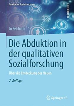 portada Die Abduktion in der qualitativen Sozialforschung: Über die Entdeckung des Neuen (Qualitative Sozialforschung)