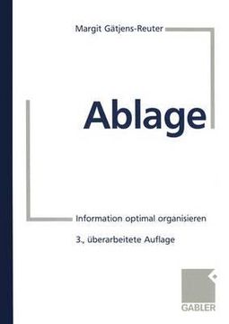 portada Ablage: Information Optimal Organisieren. Margit Gätjens-Reuter (en Alemán)