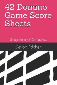 portada 42 Domino Game Score Sheets: Sheets for over 150 games (en Inglés)