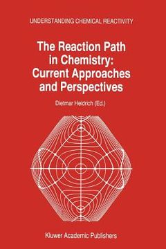 portada the reaction path in chemistry: current approaches and perspectives (en Inglés)