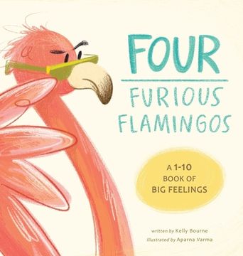 portada Four Furious Flamingos: A 1-10 Counting Book of Big Feelings
