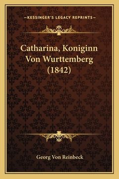 portada Catharina, Koniginn Von Wurttemberg (1842) (in German)
